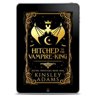 Hitched to the Vampire King: A Fated Mates Vampire and Vampire Slayer Romance (Dating Monsters Book 9)