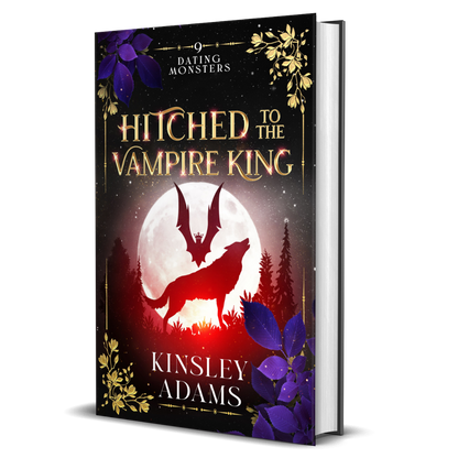 Hitched to the Vampire King: A Fated Mates Vampire and Vampire Slayer Romance (Dating Monsters Book 9)