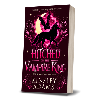 Hitched to the Vampire King: A Fated Mates Vampire and Vampire Slayer Romance (Dating Monsters Book 9)