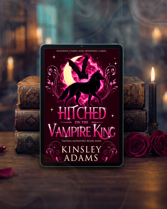 Hitched to the Vampire King: A Fated Mates Vampire and Vampire Slayer Romance (Dating Monsters Book 9)