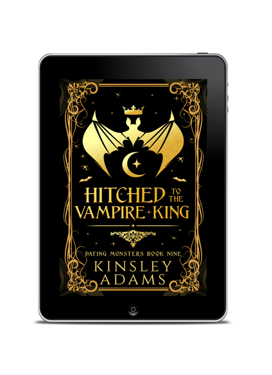 Hitched to the Vampire King: A Fated Mates Vampire and Vampire Slayer Romance (Dating Monsters Book 9)